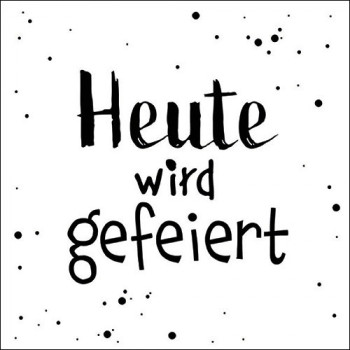 Servietten "Heute wird gefeiert" - Party-Serviette schwarz/weiß