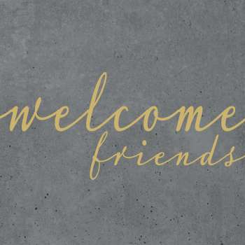 Servietten "Friends Cement" - "welcome friends"