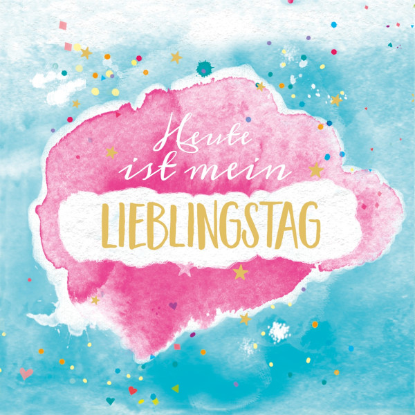 Serviette Heute ist mein Lieblingstag